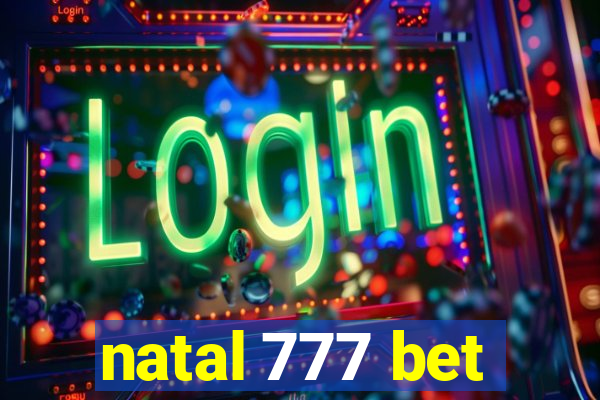 natal 777 bet